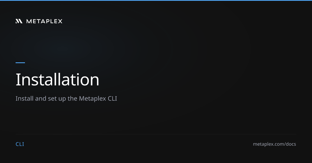 Installation | Metaplex CLI