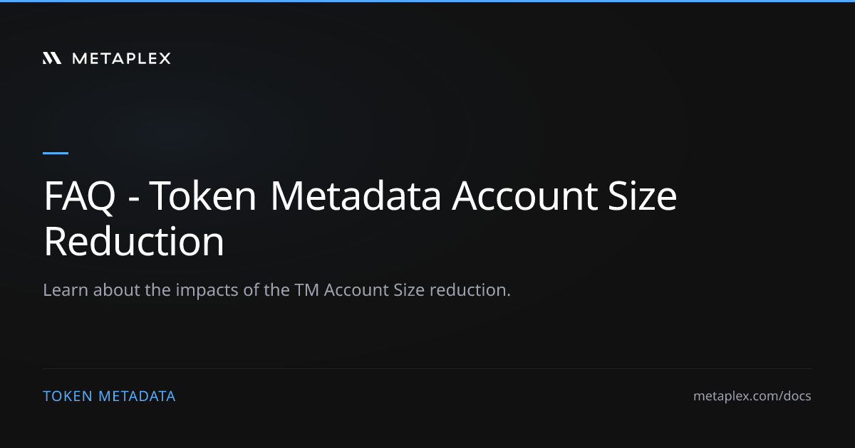 Token Metadata Account Size Reduction | Token Metadata Guides