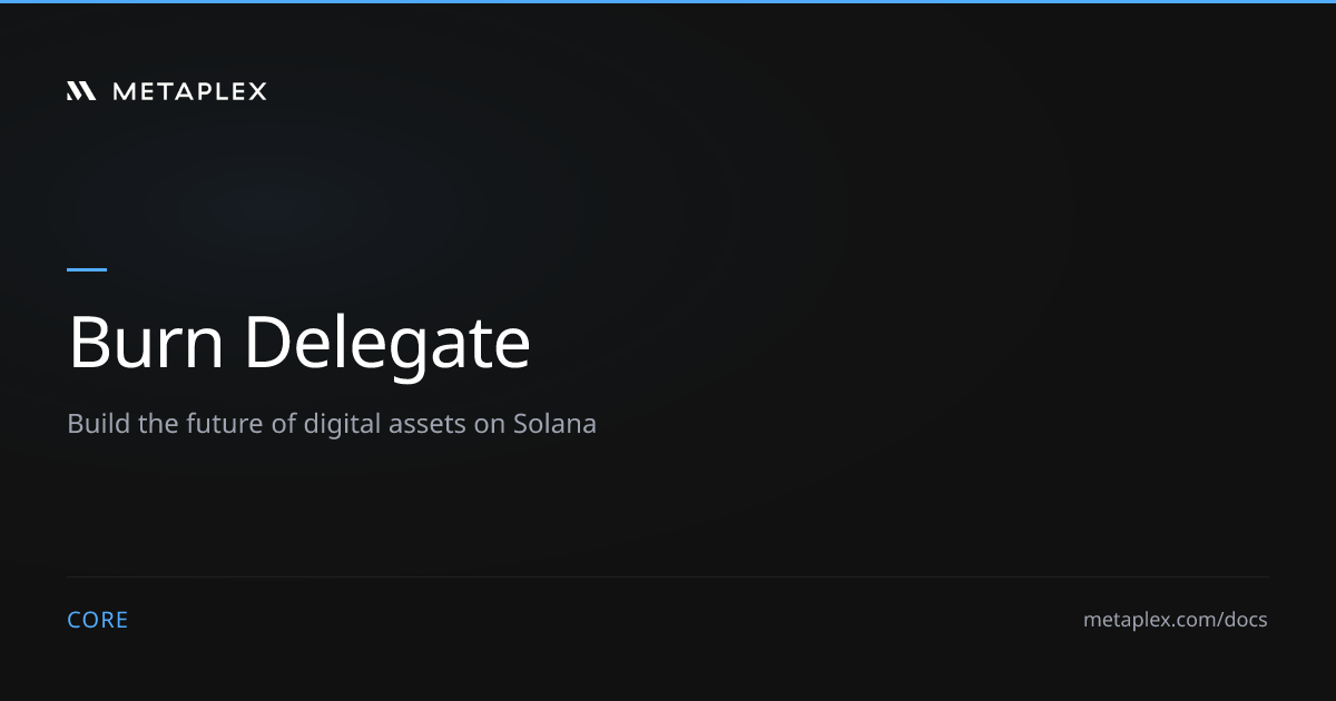 Burn Delegate Plugin | Metaplex Core