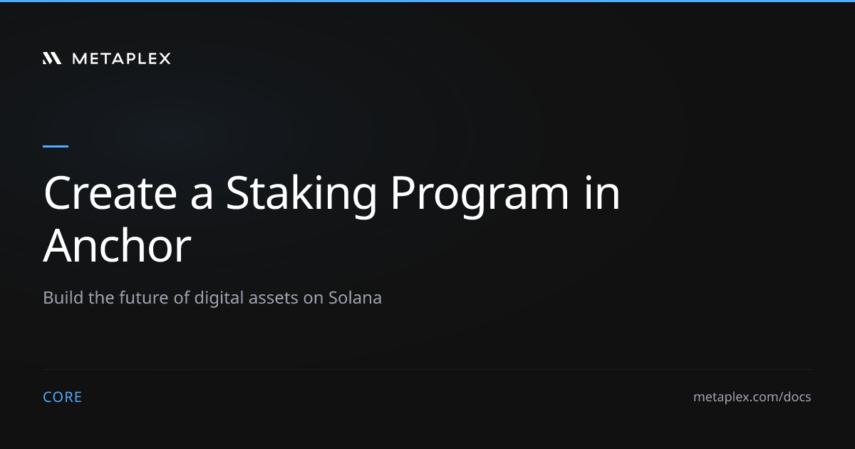 Create a Staking Program in Anchor | Core Guides