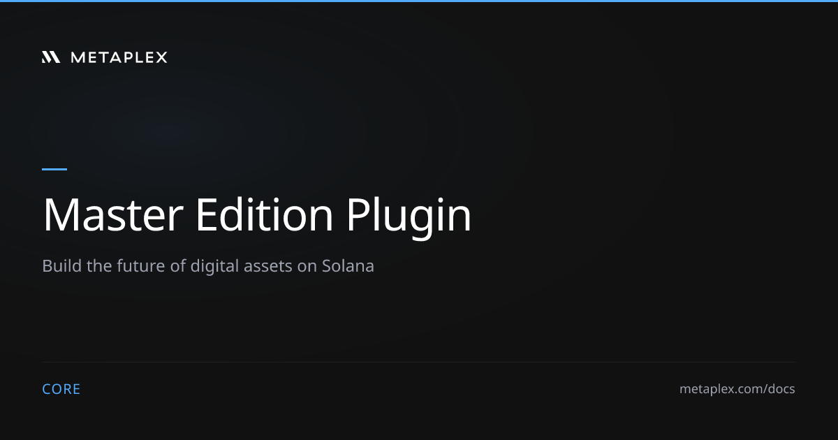 Master Edition Plugin | Metaplex Core