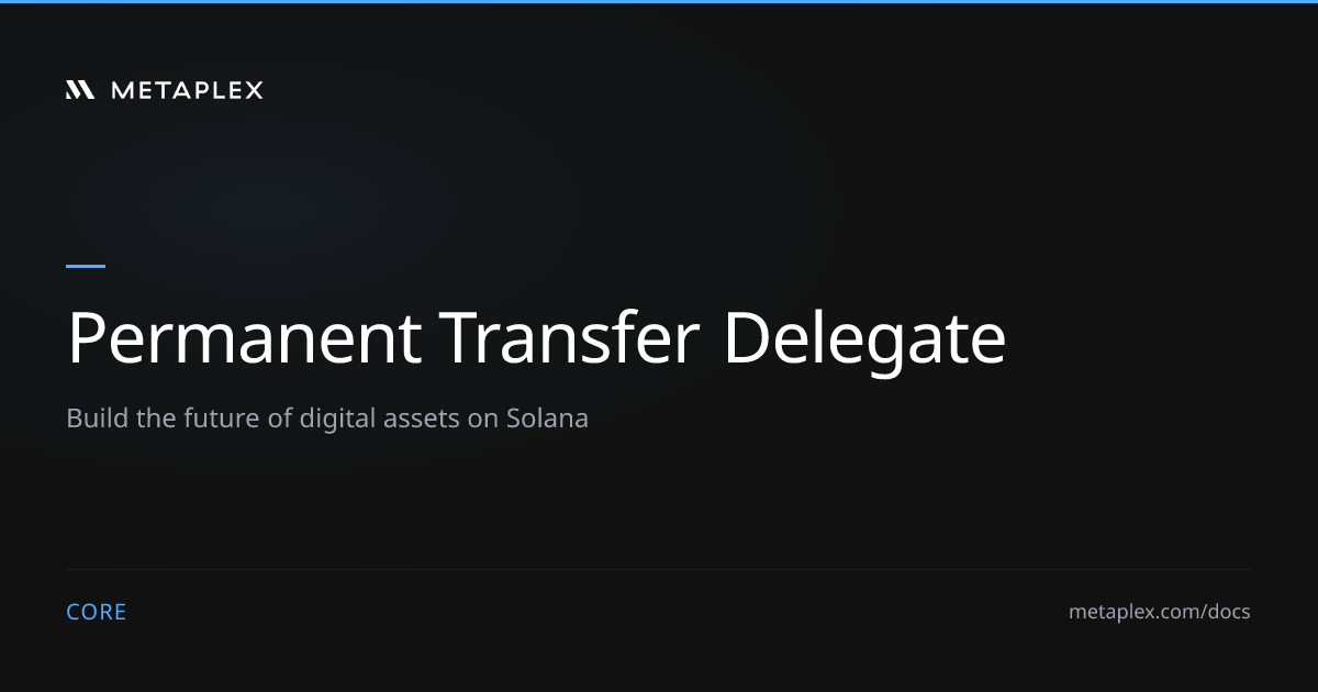 Permanent Transfer Delegate | Metaplex Core