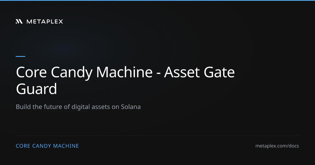 Asset Gate Guard | Core Candy Machine
